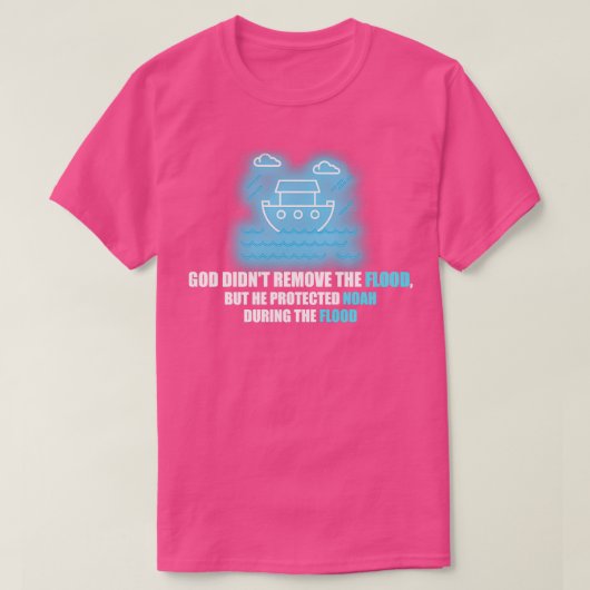 God verwijderde de vloed niet, maar hij beschermde t-shirt (Design voorkant)