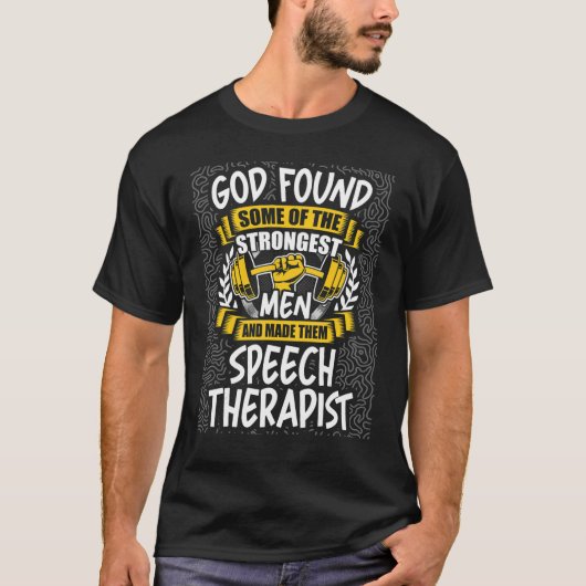 God vond de sterkste Mannen en maakte hen Speech T T-shirt (Voorkant)
