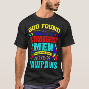 God vond de sterkste Mannen gemaakt van autisme pa T-shirt