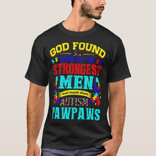 God vond de sterkste Mannen gemaakt van autisme pa T-shirt (Voorkant)