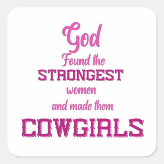 God vond de sterkste vrouwen - Cowgirl Quotes Vierkante Sticker (Voorkant)