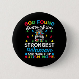 God Vond Enige Sterkste Vrouwen Autisme Spectrum S Ronde Button 5,7 Cm