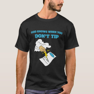 God weet wanneer je geen fooi geeft - Grappige ser T-shirt