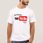 God Wil Dat Je Gered Wordt, Pasen T-Shirt (Voorkant)