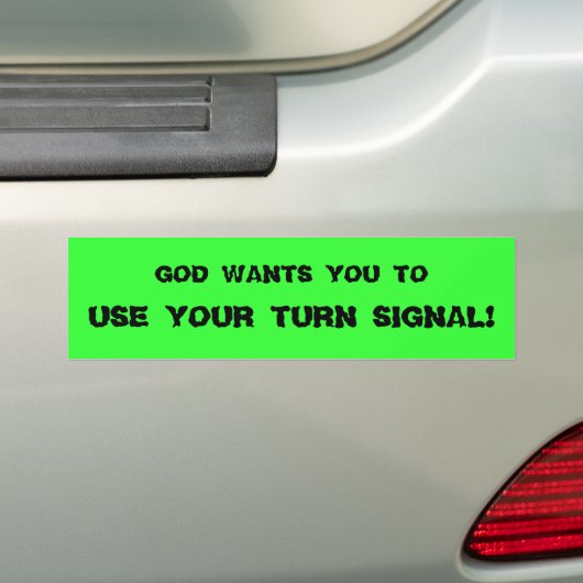 GOD WILT DAT JE UW TURN SIGNAAL GEBRUIKT. BUMPERSTICKER (Op auto)