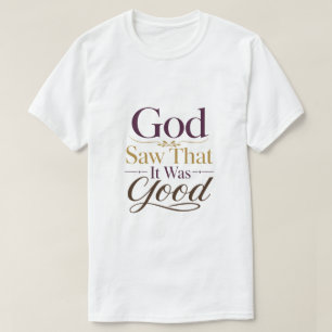 God Zag Dat Het Goed Was Christelijke Aanmoediging T-shirt