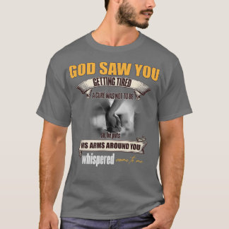 God zag dat je een kuur zou krijgen... t-shirt