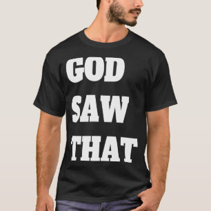 God zag dat t-shirt