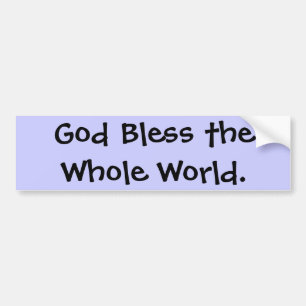 God zegene de hele wereld. bumpersticker