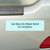 God zegene de hele wereldNee behalve.. - Gepersona Bumpersticker (Op auto)