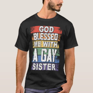 God zegene me met een homo zuster LGBT Pride T-shirt