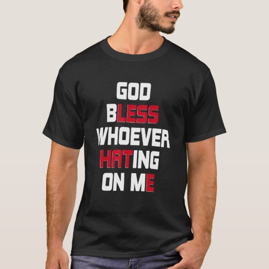 God zegene wie me haat_5 t-shirt (Voorkant)
