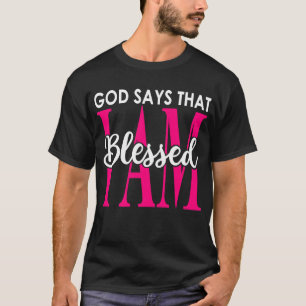 God zegt dat ik Christelijk geloof in spi ben. T-shirt