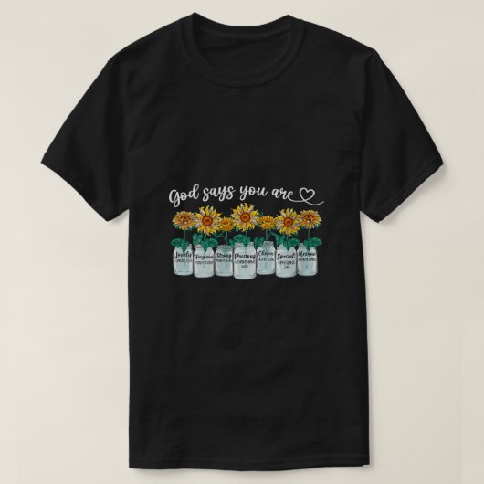 God zegt dat je Christelijke Zonnebloem bent. T-shirt (Design voorkant)