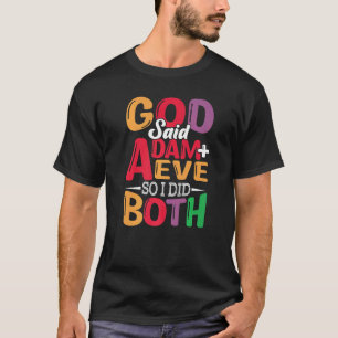 God zei Adam + Eva dus ik deed beide lesbische hom T-shirt
