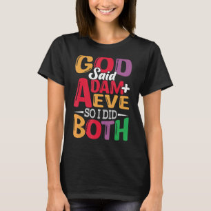 God zei Adam + Eva dus ik deed beide lesbische hom T-shirt