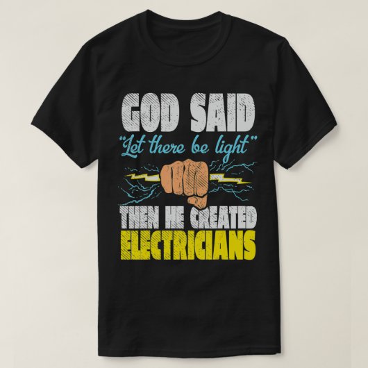 God zei dat er licht moest zijn toen hij de kiezer t-shirt (Design voorkant)