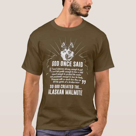 God zei ooit Alaskan Malamute Hondencadeau T-shirt (Voorkant)