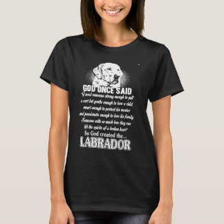 God zei ooit: T-shirt voor labrador