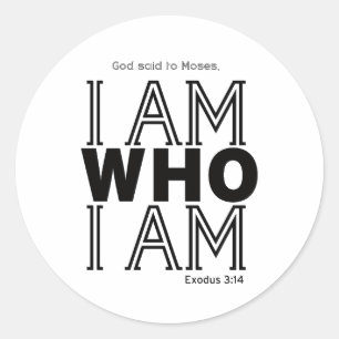 God zei tegen Mozes: Ik ben wie ik ben 2 Ronde Sticker