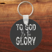God zij de Glory citeert Christelijk 1 Inch Ronde Sleutelhanger (Voorkant)