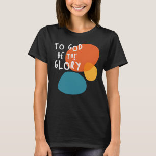 God zij de heerlijkheid - verheffende Christelijke T-shirt
