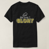 God zij het Christelijke Glory T-shirt (Design voorkant)
