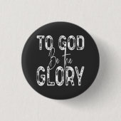 God zij het Glory citaat Christelijk Ronde Button 3,2 Cm (Voorkant)