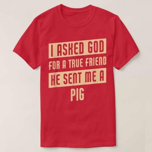 God zond me een varkensschimmelig varken t-shirt (Design voorkant)