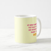 God zou je warm hebben gemaakt koffiemok (Voorkant rechts)