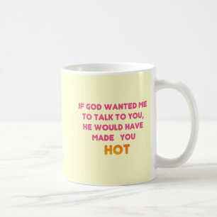God zou je warm hebben gemaakt koffiemok