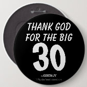 Goddank voor de BIG 30 John16:21 Ronde Button 6,0 Cm (Voorkant /achterkant)