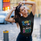 Goddelijk ontwerp: Gods plannen zijn altijd het be T-shirt