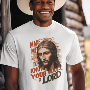 Goddelijk verzoek: Laat me uw wegen kennen, Heer T-shirt