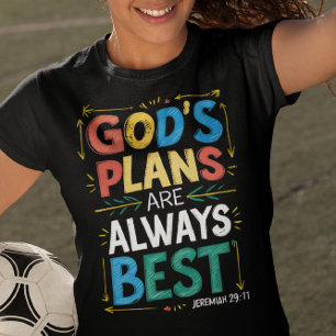 Goddelijke Design Gods plannen zijn altijd het bes T-shirt
