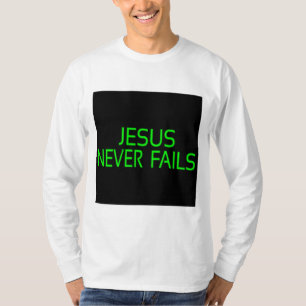 "Goddelijke zekerheid: Jezus faalt nooit" T-shirt