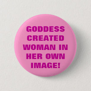 GODDESS CREËER VROUW IN HAAR EIGEN AFBEELDING RONDE BUTTON 5,7 CM