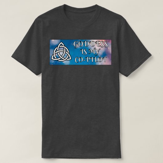 Goddess is mijn co-piloot (2) t-shirt (Design voorkant)