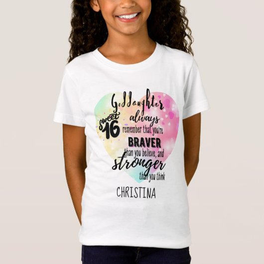Goddochter Sweet16 Quote Gift Braver Stronger T-shirt (Voorkant)