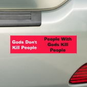 Goden doden geen mensen, mensen met goden doden... bumpersticker (Op auto)