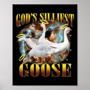  Goden Silliest Goose Funny Gekke Goose Pun Poster