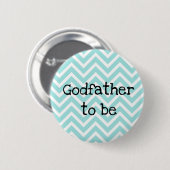 Godfather om blauwgroen Chevron Baby shower speld Ronde Button 5,7 Cm (Voorkant /achterkant)