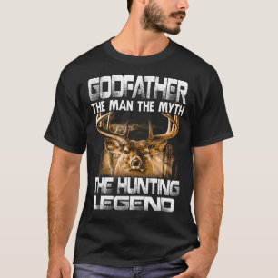 Godfather the Man the Myth the Hunting Legend T-shirt