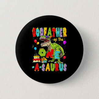 Godfather van de one-a-saurus 1e verjaardag jongen ronde button 5,7 cm