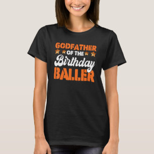 Godfather van de verjaardag Baller Basketbal Vader T-shirt