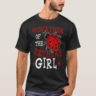 Godfather van het meisje van de geboorte Ladybug B T-shirt