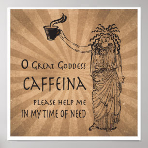 Godin Caffeine grappig cadeau voor koffie Poster