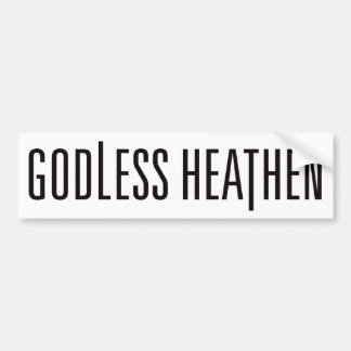 Godless Heathen Bumpersticker - WHITE