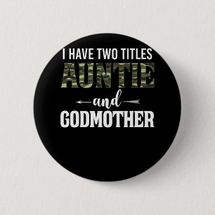 Godmoeder ik heb twee titels tante en Godmoeder Ronde Button 5,7 Cm