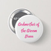Godmoeder van de Groom Pink Custom Name Wedding Ronde Button 5,7 Cm (Voorkant /achterkant)